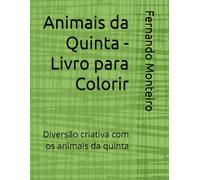 Animais da Quinta - Livro para Colorir: Diversão criativa com os animais da quinta (Coleção Mundo dos Animais - Livros para Colorir)