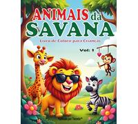 Animais da Savana - Livro de Colorir para Crianças Volume 1: Páginas Divertidas e Fáceis de Animais Safari para Crianças Pequenas