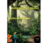 Animais do Brasil: Livro de colorir