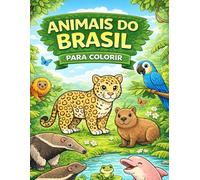 Animais do Brasil Para Colorir: Uma jornada divertida para conhecer e pintar a nossa fauna.