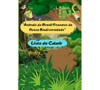 "Animais do Brasil: Tesouros da Nossa Biodiversidade "