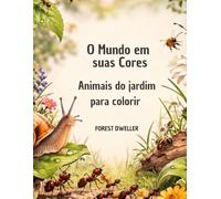 Animais do Jardim: Livro para Colorir (O Mundo em suas Cores)