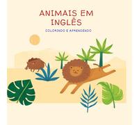 ANIMAIS EM INGLÊS: COLORINDO E APRENDENDO