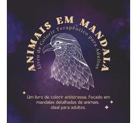 Animais em Mandala: Livro de Colorir Terapêutico para Adultos