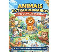 Animais Extraordinários: Livro de Colorir Infantil para Crianças de 5 a 8 Anos