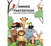 Animais Fantásticos - Colorir e Aprender: 100 Animais para Colorir e Escrever