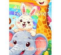 Animais Felizes: Livro de Colorir Infantil: Desenhos Divertidos para Crianças