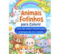 Animais Fofinhos para Colorir: Livro de Colorir Infantil com Animais e Criaturas Fofas Para Crianças de 3 a 7 Anos