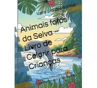 Animais fofos da Selva - Livro de Colorir para Crianças: Desenhos fofos para colorir e conhecer os animais da floresta