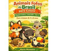 Animais Fofos do Brasil para Colorir: Região Centro - Cerrado - Vol. 3