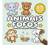 ANIMAIS FOFOS - Livro de Colorir Infantil (3-5 anos): Desenhos simples e divertidos para estimular a criatividade das crianças
