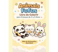 Animais Fofos no Dia a Dia: Livro de Colorir (3 a 5 Anos)