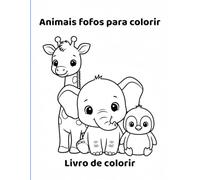 Animais fofos para colorir: Um livro encantador para pintar, relaxar e se divertir