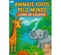 Animais Fofos pelo Mundo: Livro de Colorir