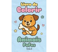 Animais Fofos Vol. 1: Livro de Colorir para Crianças - 30 Desenhos Divertidos
