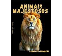 Animais Majestosos: Paint-By-Numbers