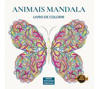 Animais Mandala - Livro de Colorir para Adultos e Crianças: um livro de colorir com animais em estilo mandala e curiosidades para aliviar o stress