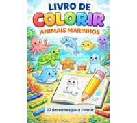 Animais Marinhos - Livro de Colorir Infantil: Desenhos Simples e Divertidos para Crianças de 2 a 4 Anos