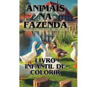 ANIMAIS NA FAZENDA: LIVRO INFANTIL DE COLORIR