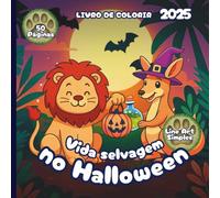 Animais Selvagens no Halloween - Livro de Colorir 2025 - Estilo Simples de Line Art: 50 Páginas de Animais Selvagens Prontos para Gostosuras ou Travessuras
