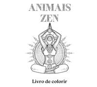 Animais zen: 30 páginas para colorir mandalas e relaxar: livro para colorir animais