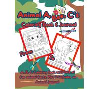 Animal A, Bee, C's - ABC's From Axolotl to Zebu: Coloring Book and Journal