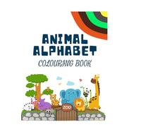 Animal A to Z colouring: A Fun A-Z Animal Alphabet Colouring Book with Tracing Practice for Kids Ages 3-6. Perfect for toddlers and preschoolers learning letters and animals while colouring!