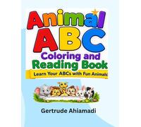 Animal ABC coloring And Reading Book: Learn Your ABCs With Fun Animal