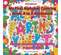 Animal ABC Coloring Book: 100 Fun and Educational Pages for Kids and Teens to Learn Letters and Colors: Explore the Alphabet with Cute Animals and Creative Coloring Fun