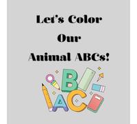Animal ABC Coloring Book for Kids: Large and Easy A to Z Letters for Early Learners Ages 2-4 | Fun Educational Gift for Boys and Girls