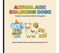 ANIMAL ABC COLORING BOOK: Pre-School Coloring Book, Animal Coloring Book A-Z!