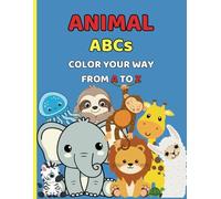 Animal ABCs: Color Your Way From A To Z: Preschool Animal Coloring Book Ages 2-5