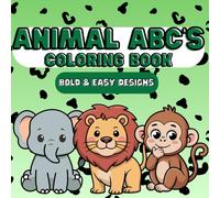 Animal ABC's Coloring Book for Adults, Teens, & Kids: 26 Bold & Easy Designs, Single Sided Coloring Pages