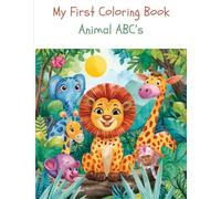 Animal ABCs: My First Coloring Book: Fun & Easy Coloring Pages for Ages 2-5