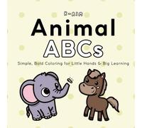 Animal ABCs: Simple, Bold Color for Little Hands and Big Learning (Early Learning)