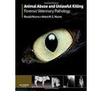 Animal Abuse And Unlawful Killing : Forensic Veterinary Pathology