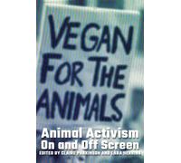Animal Activism On and Off Screen (Animal Politics)