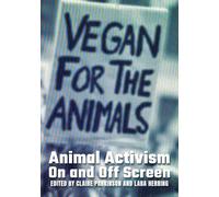 Animal Activism On and Off Screen (Animal Politics)