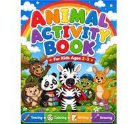 Animal Activity Book for Kids Ages 3-5: Tracing, Coloring, Writing and Drawing Practice with Big Letters and Cute Animals