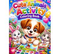 Animal Activity Coloring Book for Kids Ages 3-8 | Cute Animals Playing, Skating, Reading & Having Fun!: Fun Animals Coloring Book for Kids Cute Animals Doing Activities - Play, Sports & Adventures!