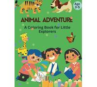 Animal Adventure: A Coloring Book for Little Explorers: 40 Fun Animal Illustrations to Color, Learn, and Explore" (Young Earth Allies: Join the Mission to Protect our Planet)