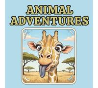 Animal Adventure: Coloring Book Cute & Cozy Animals for Kids, Teenagers and Adults to Color | Easy and Bold Coloring Pages
