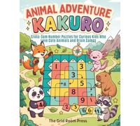 Animal Adventure Kakuro: Cross-Sum Number Puzzles for Curious Kids Who Love Cute Animals and Brain Games