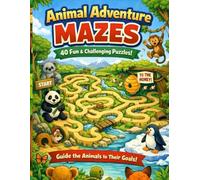 Animal Adventure Mazes: Fun & Educational Maze Book for All Ages