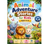 Animal Adventure Stories for Kids Ages 4-8: Fun and Educational Storybook with Cute Animal Friends, Life Lessons, and Reading Comprehension Questions: 20 (Children Educational Stories)