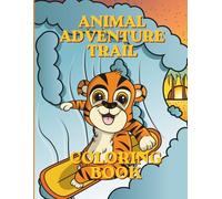 Animal Adventure Trail Coloring Book: Easy & Cute Animal Coloring Pages with Jungle, Safari & Forest Adventures for Boys & Girls Ages 4-8
