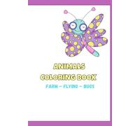 Animal Adventures: A Coloring Book Journey with Farm, Flying & Bug Friends