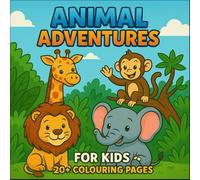 Animal Adventures: A Fun & Easy Coloring Book for Kids Ages 3-8: Cute Jungle, Farm, and Wild Animals to Color - Perfect for Learning, Creativity, and Relaxation