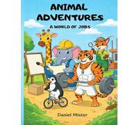 Animal Adventures: A World of Jobs Coloring Book for Kids Ages 4: Cute Animal Careers to Color - Fun and Educational Activity Book