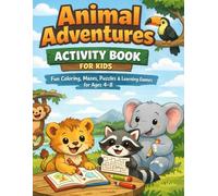 Animal Adventures Activity Book for Kids: Fun Coloring, Mazes, Puzzles and Learning Games for Ages 4-8
